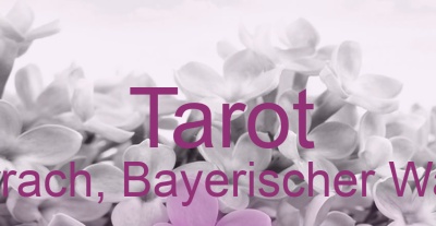Tarot Arrach, Bayerischer Wald | Top-Experten für Kartenlegen, Wahrsagen, Hellsehen, Zukunftsdeutung.